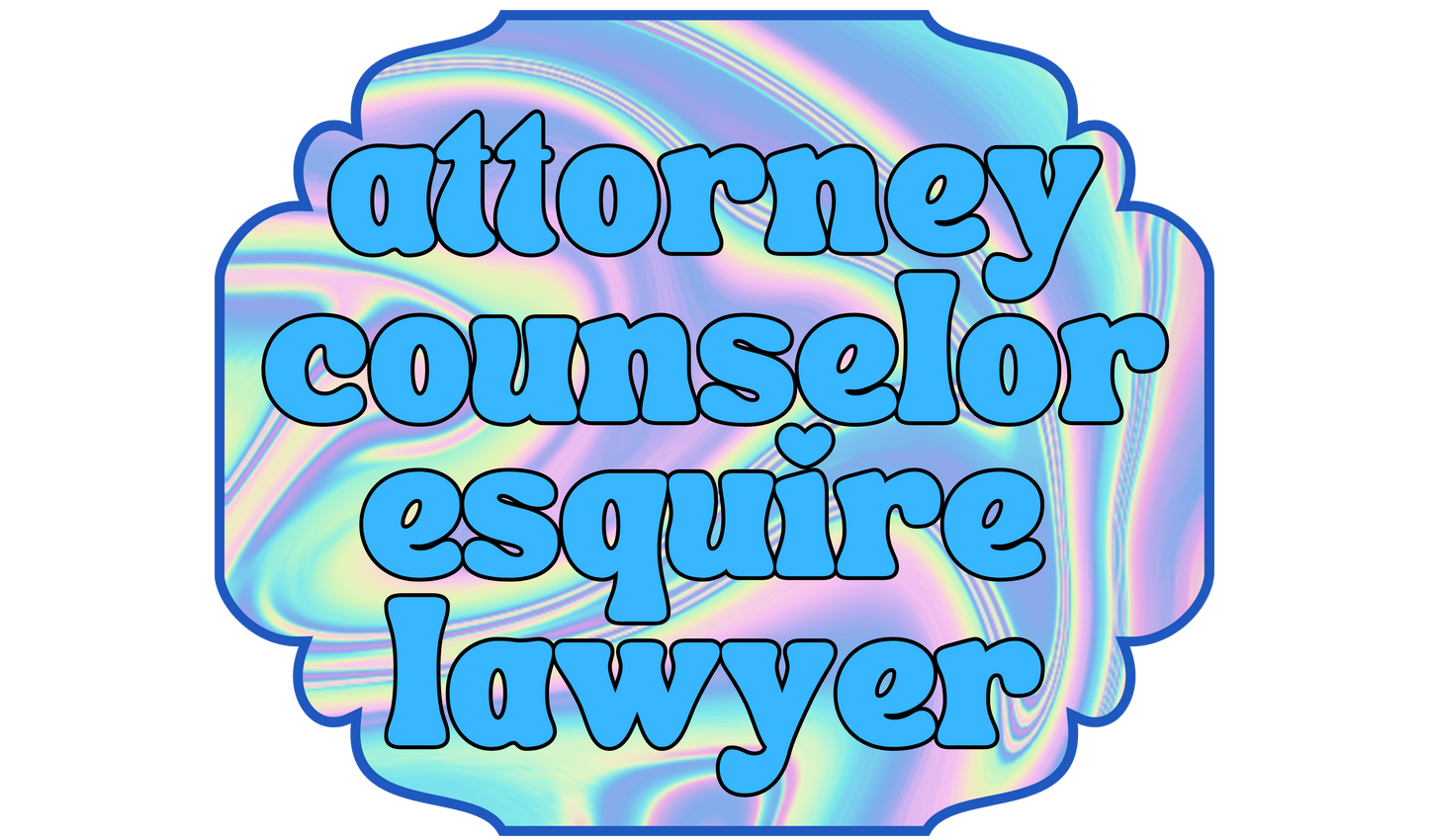 Attorney, Counselor, Esquire, Lawyer Sticker