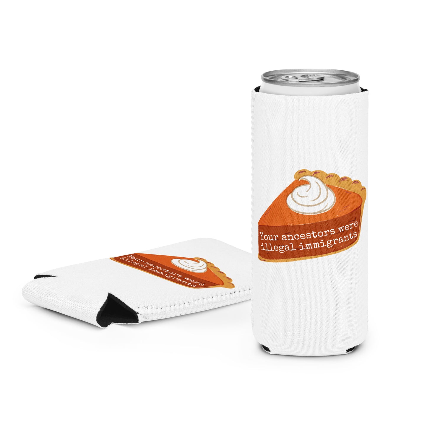 Your Ancestors Were "Illegal" Immigrants coozie