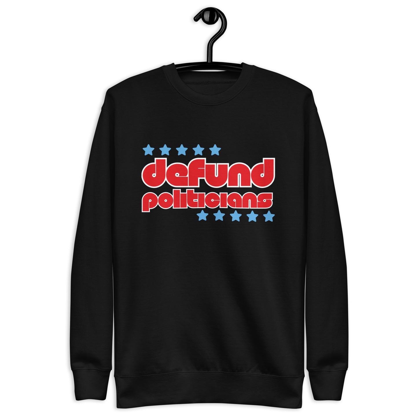 Defund Politicians Sweatshirt