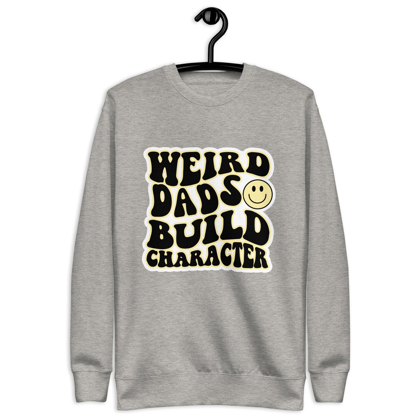 Weird Dads Build Character Sweatshirt