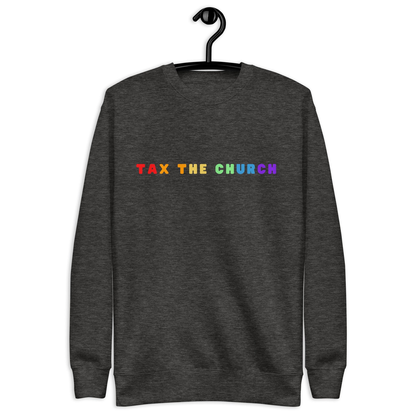 Tax the Church Premium Sweatshirt