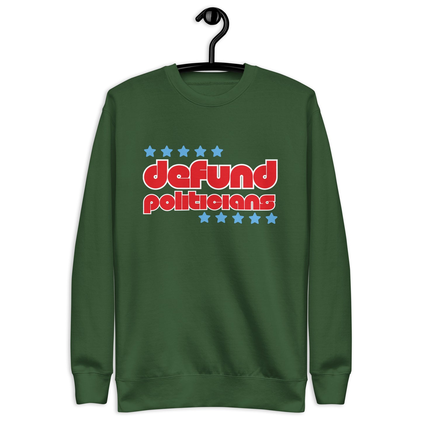 Defund Politicians Sweatshirt