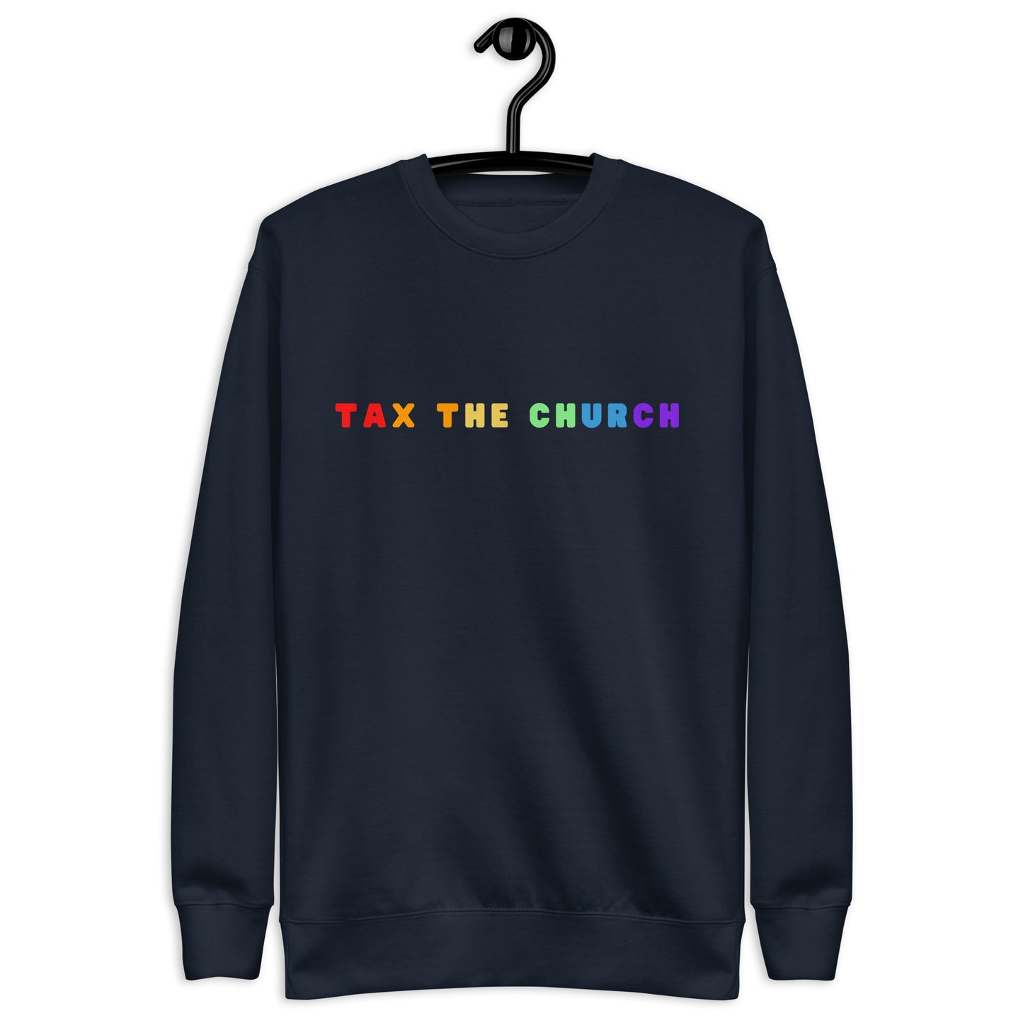 Tax the Church Premium Sweatshirt
