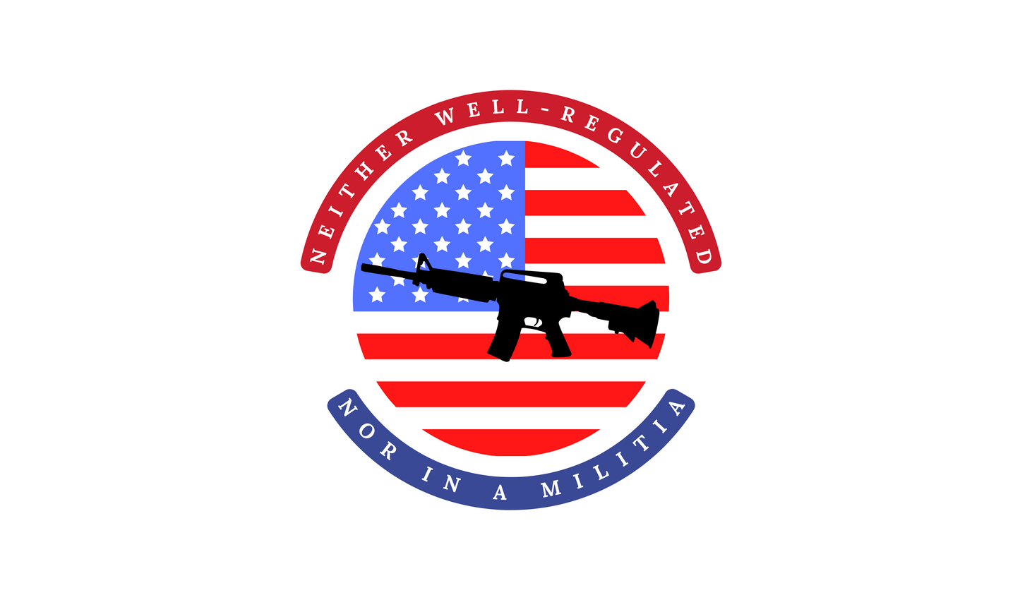 Neither Well Regulated Nor in a Militia Sticker