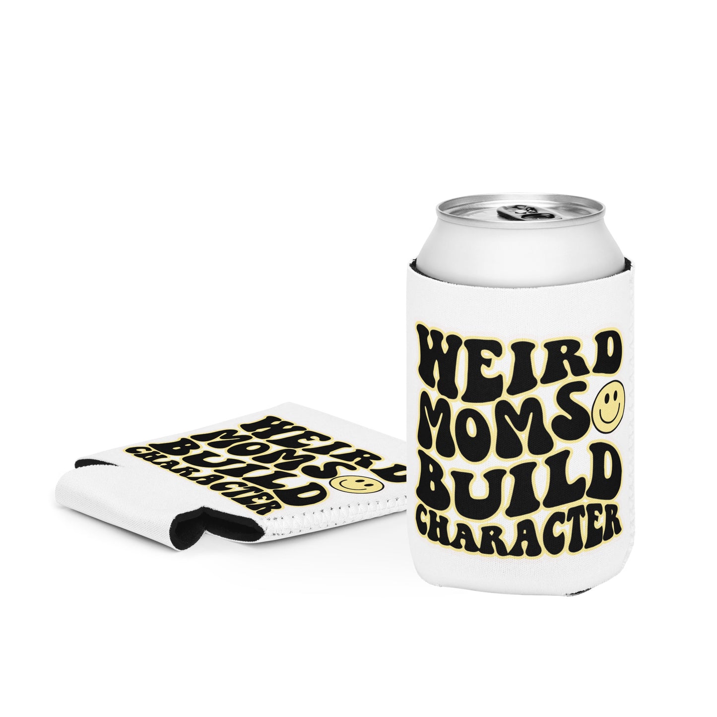 Weird Moms Build Character Coozie