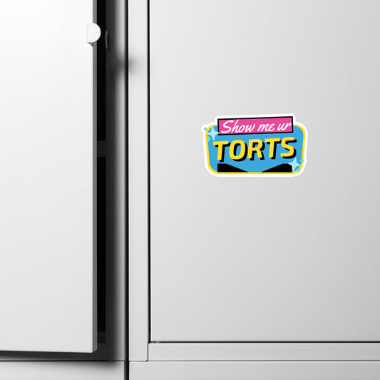 Show Me Your Torts Magnet
