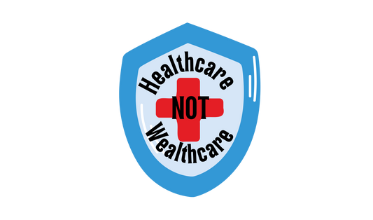Healthcare not Wealthcare Sticker