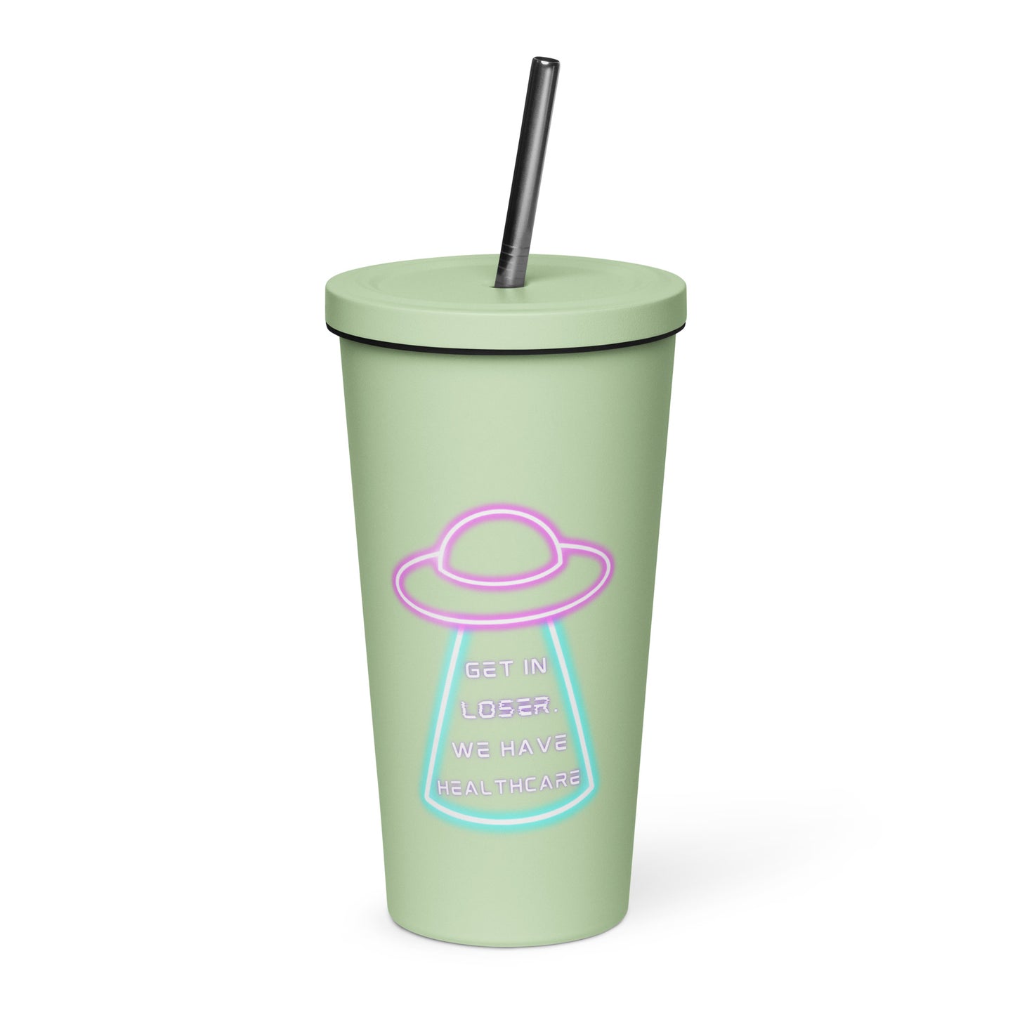 Get in Loser, We Have Healthcare Insulated tumbler with a straw