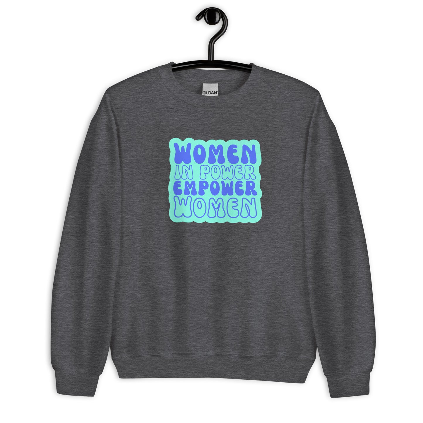 Women in Power Empower Women Sweatshirt