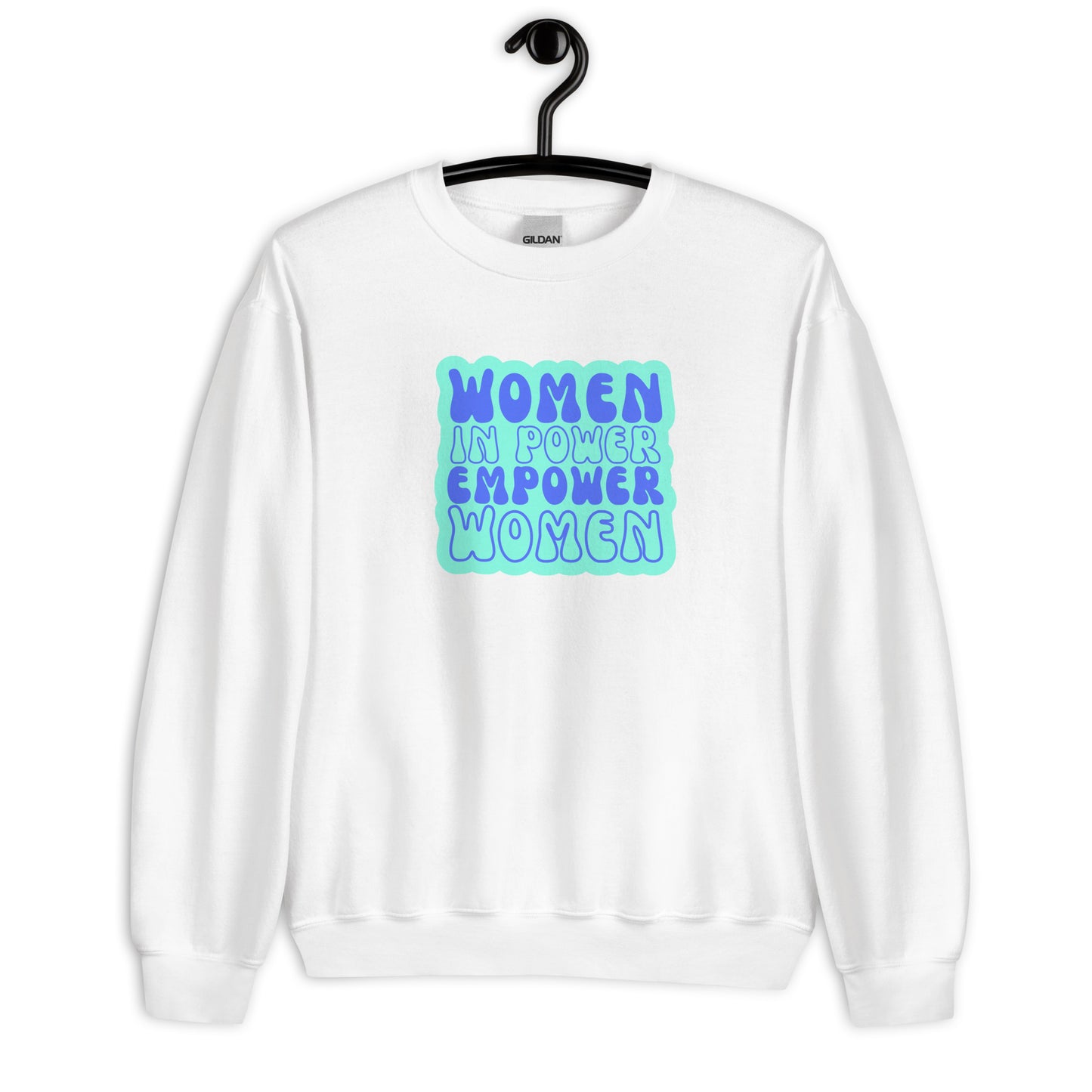 Women in Power Empower Women Sweatshirt