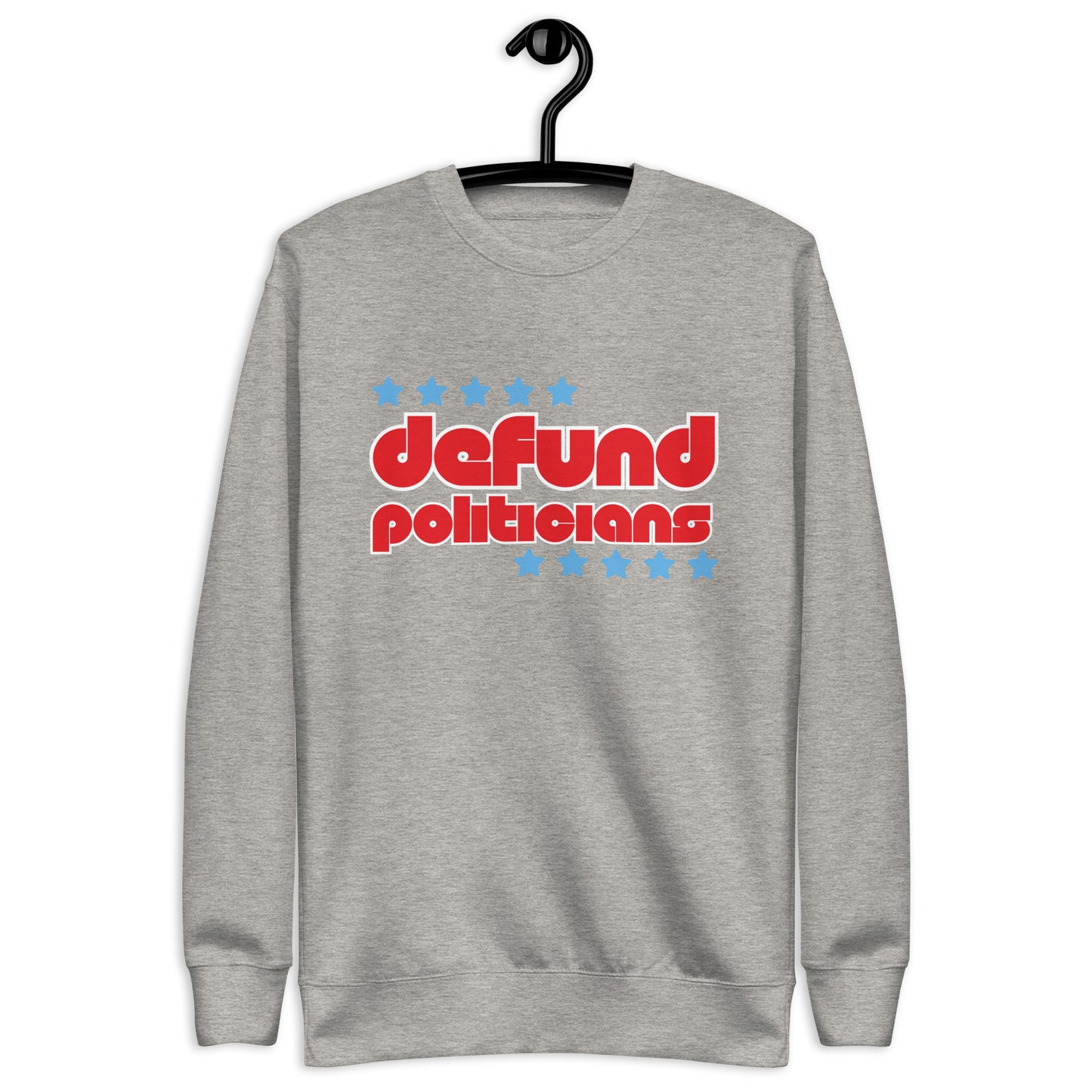 Defund Politicians Sweatshirt