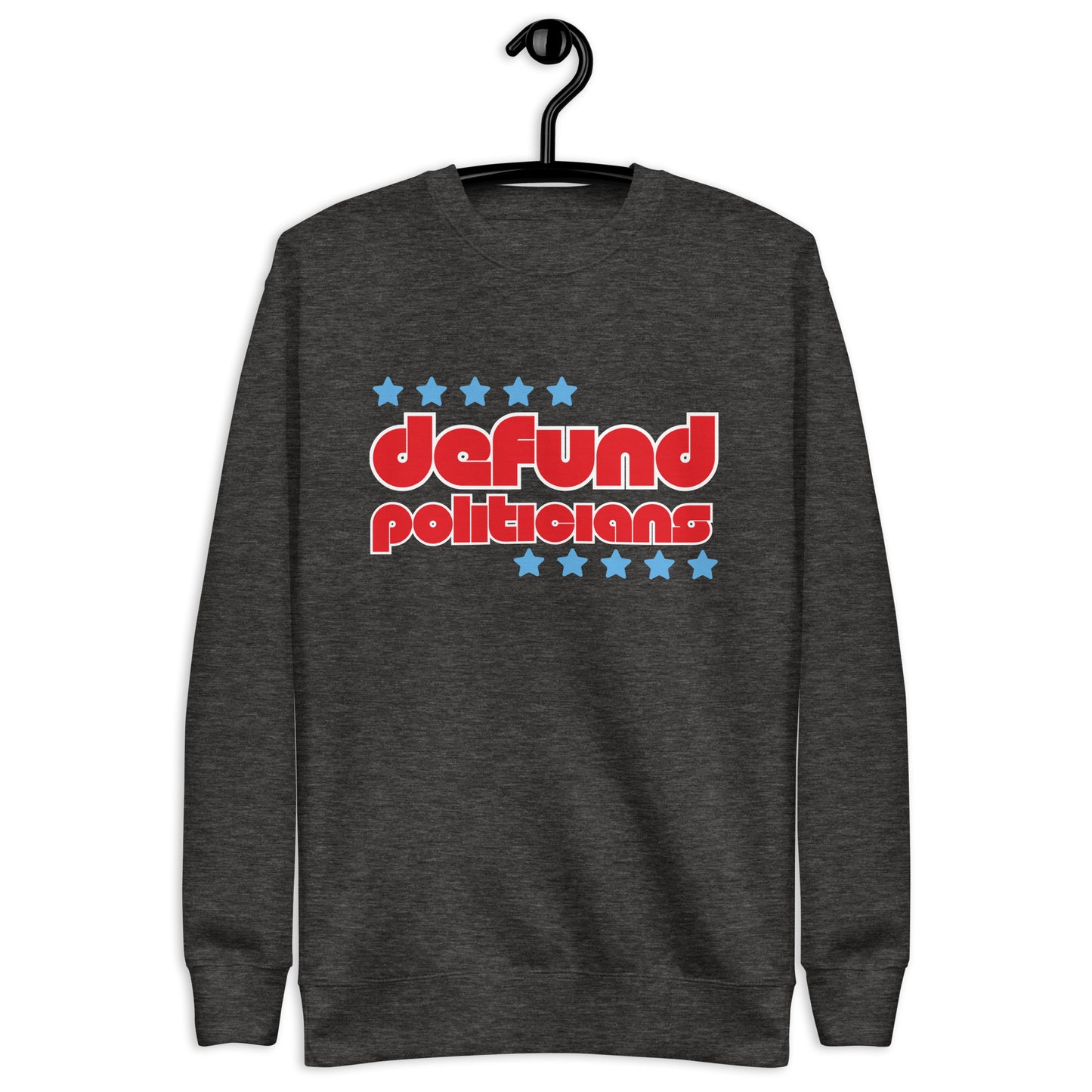 Defund Politicians Sweatshirt