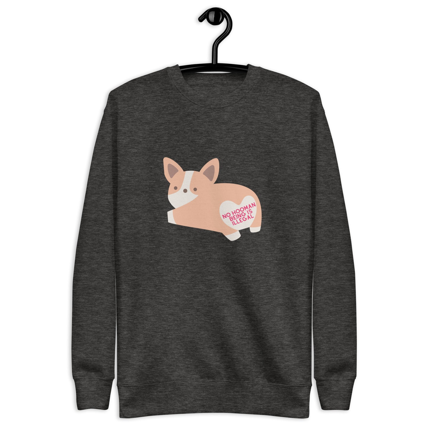 No Hooman Being is Illegal Sweatshirt