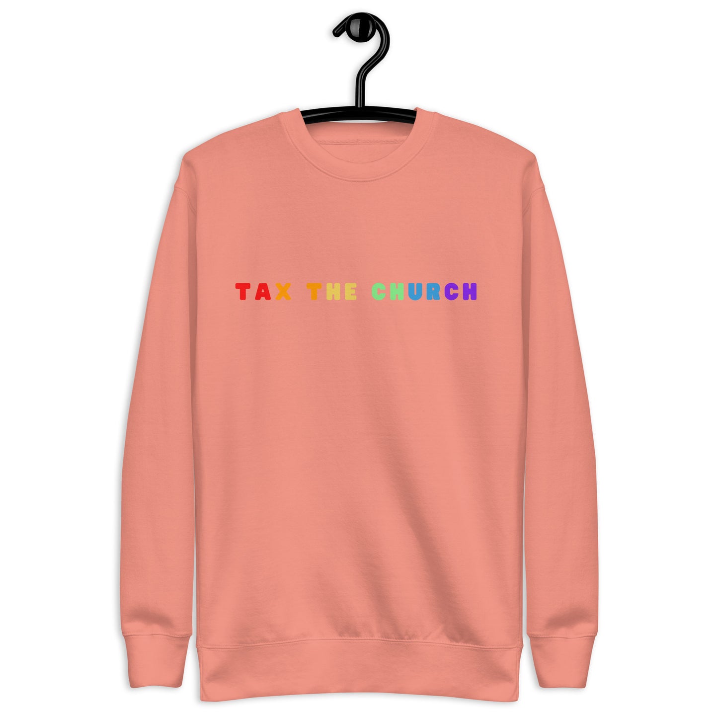 Tax the Church Premium Sweatshirt