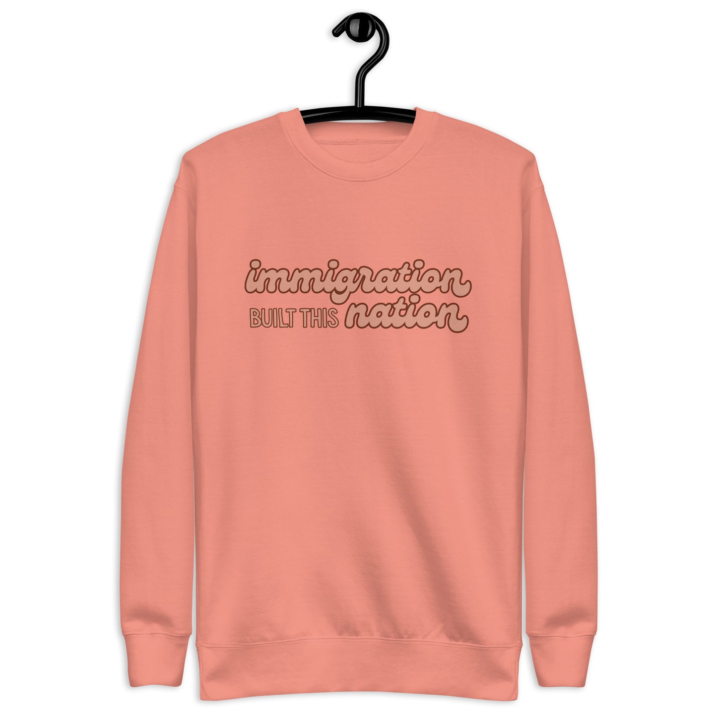 Immigration Built This Nation Sweatshirt