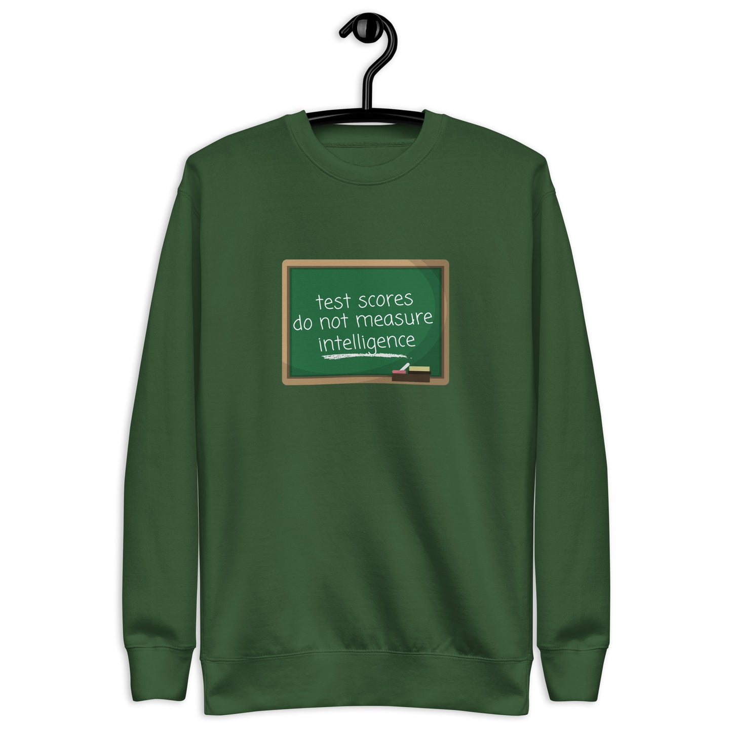 Test Scores Do Not Measure Intelligence Crewneck