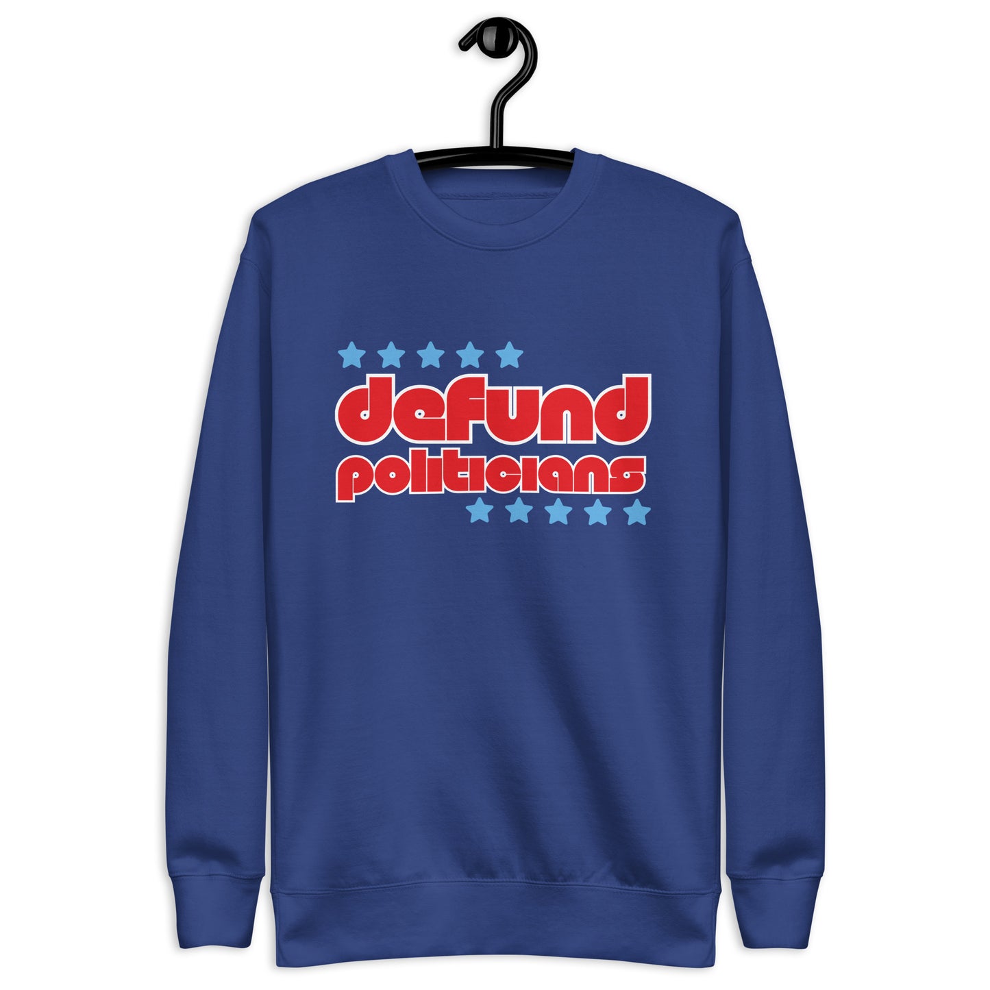 Defund Politicians Sweatshirt