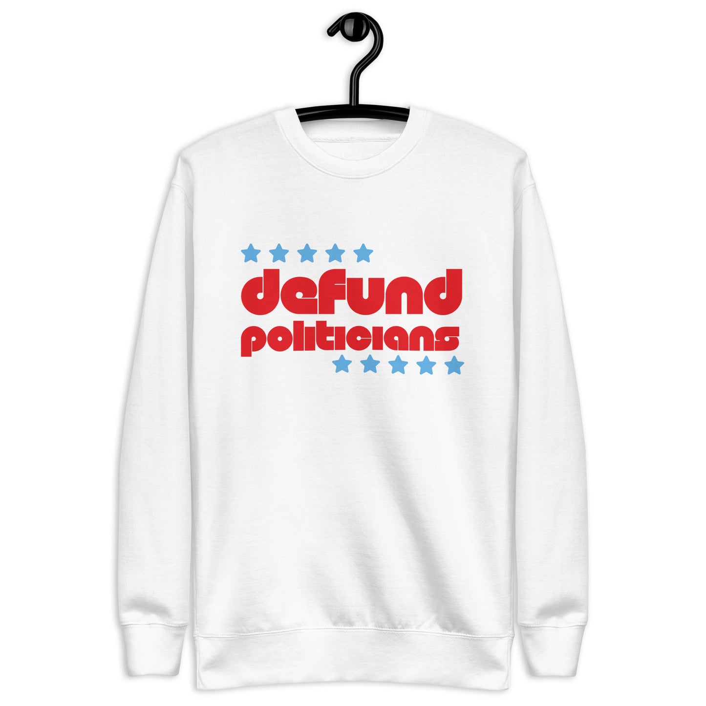 Defund Politicians Sweatshirt