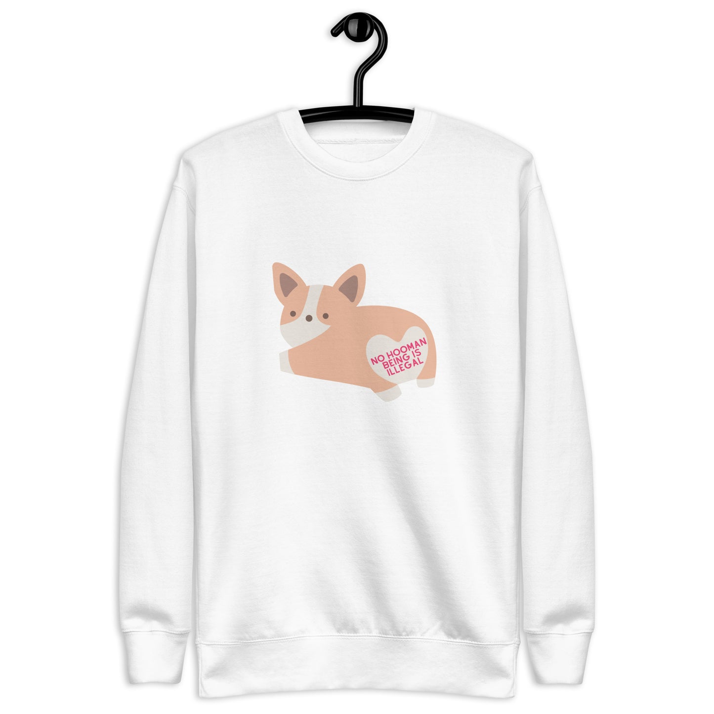 No Hooman Being is Illegal Sweatshirt
