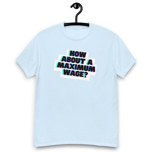 Maximum Wage Tee